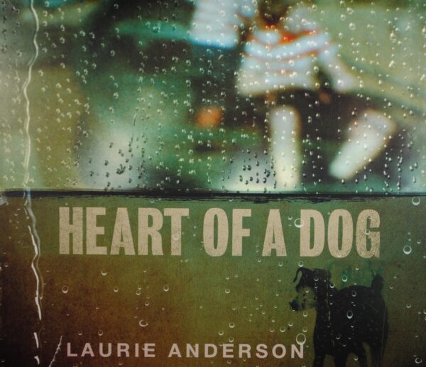 Laurie Anderson – Heart Of A Dog