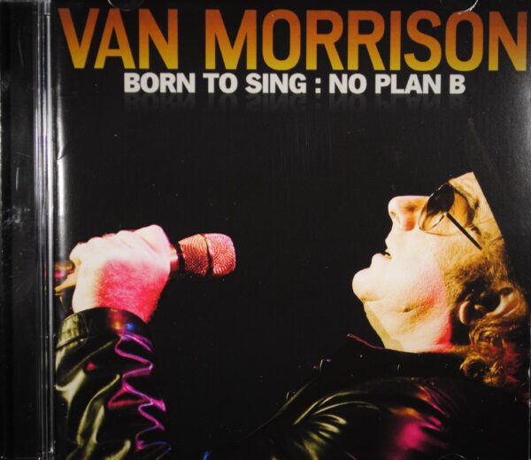 Van Morrison – Born To Sing : No Plan B