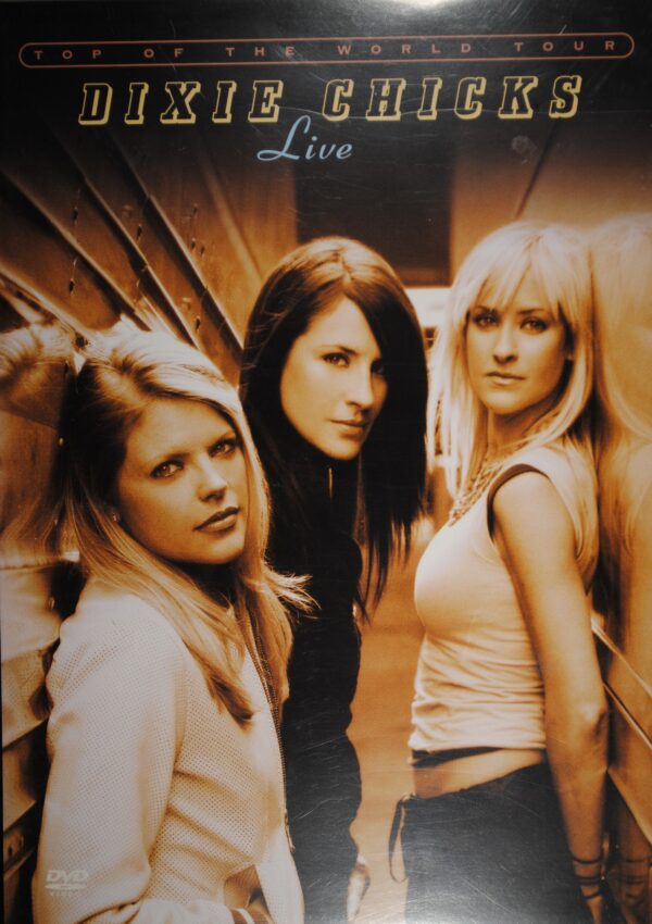 Dixie Chicks – Top Of The World Tour - Live