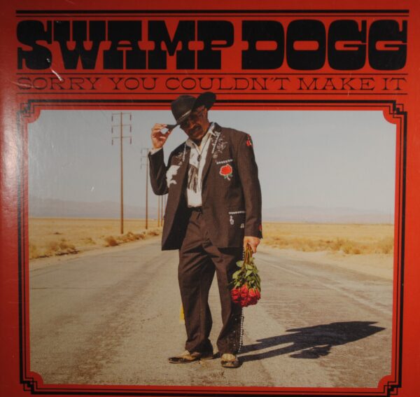 Swamp Dogg – Sorry You Couldn't Make It