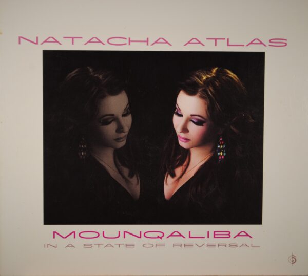 Natacha Atlas – Mounqaliba/In a State of Reversal