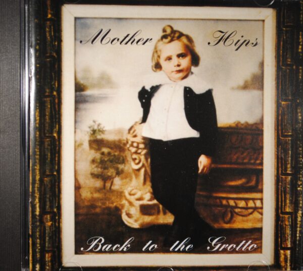 Mother Hips – Back to The Grotto