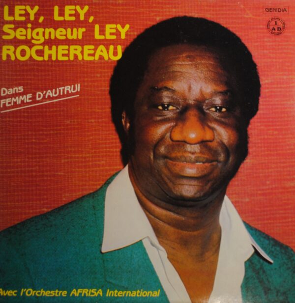 Ley, Ley, Seigneur Ley Rochereau – Femme D'Autrui