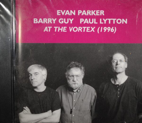 Evan Parker/Barry Guy/Paul Lytton – At The Vortex (1996)