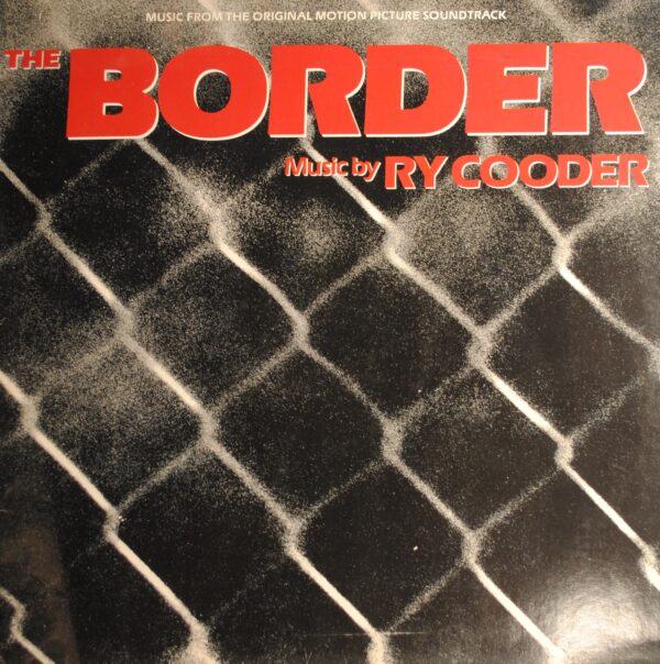 Ry Cooder – The Border  (Soundtrack)